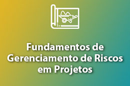 Fundamentos de Gerenciamento de Riscos em Projetos